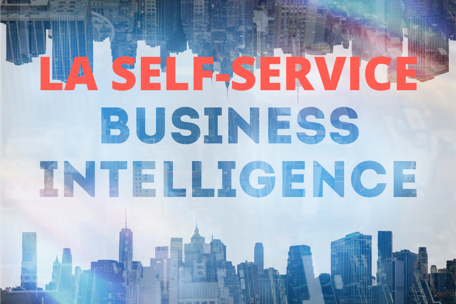 La self service Business Intelligence